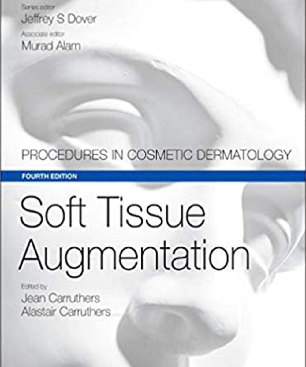 کتاب Soft Tissue Augmentation Procedures in Cosmetic Dermatology Series 4th Edition | روش‌های تقویت بافت نرم در سری چهارم درماتولوژی آرایشی