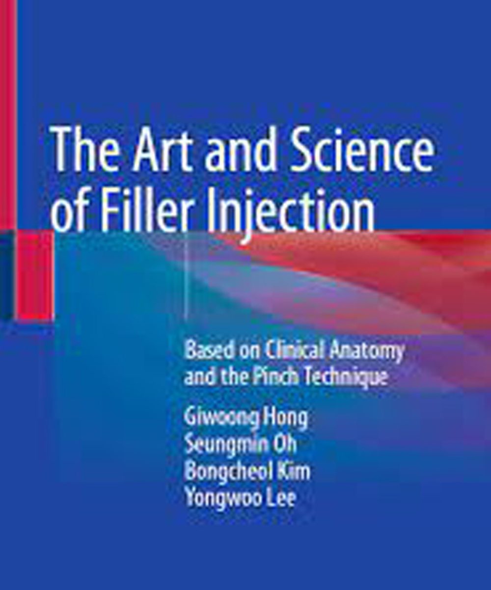کتاب The Art and Science of Filler Injection Based on Clinical Anatomy and the Pinch Technique 1st ed. 2020 Edition
