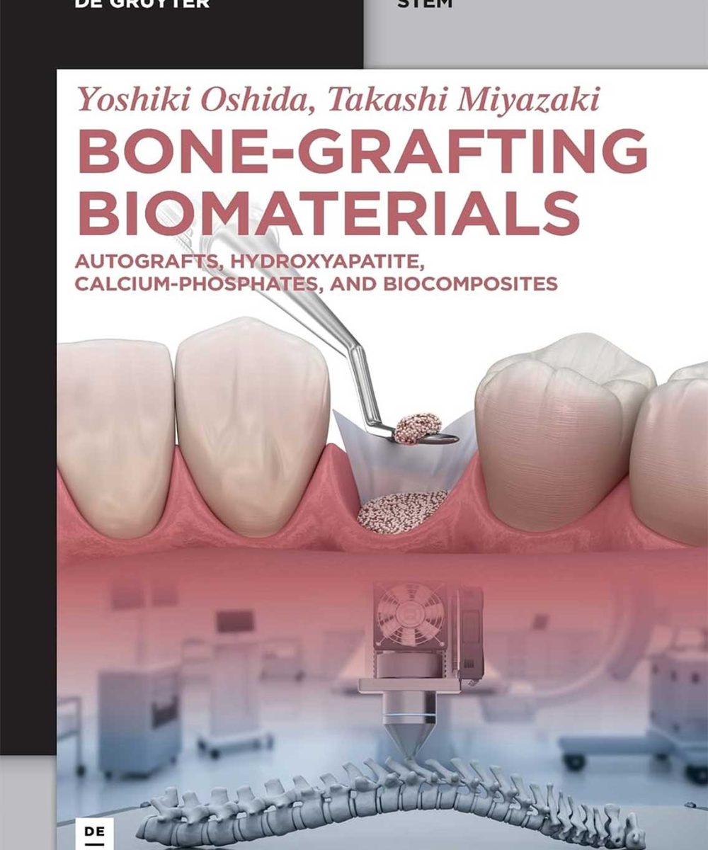 کتاب Bone-Grafting Biomaterials: Autografts, Hydroxyapatite, Calcium-Phosphates, and Biocomposites 2024
